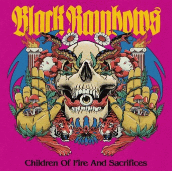 Black Rainbows : Children of Fire and Sacrifices